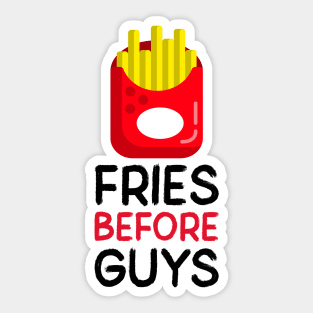 Fries Before Guys Sticker